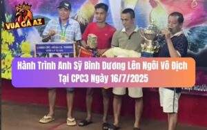 Hành Trình Anh Sỹ Bình Dương Lên Ngôi Vô Địch CPC3 Ngày 16/7/2025