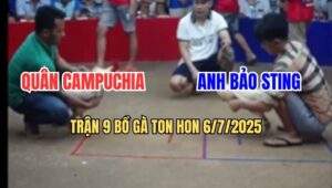 Trận 9 Bồ Ton Hon 6/7/2025 - Anh Bảo Sting Và Anh Quân Campuchia