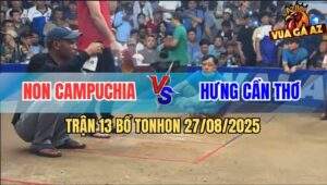 Trận 13 Bồ TonHon 27/8/2025 - Anh Hưng Cần Thơ Và Anh Non Campuchia