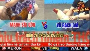 Trận 26 CPC5 5/12/2025 - Gà Bươm Anh Vũ Rạch Giá Đá Chân Nào Cũng Đâm