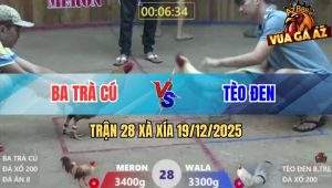 Trận 28 Xà Xía 19/12/2025