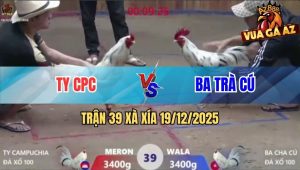 Trận 39 Xà Xía 19/12/2025