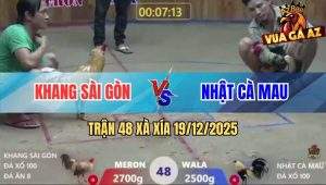 Trận 48 Xà Xía 19/12/2025