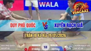 Trận 18 Xà Xía 19/01/2026