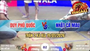 Trận 2 Xà Xía 19/01/2026