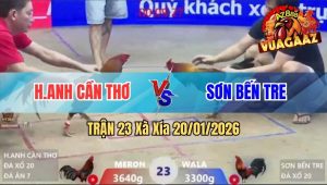 Trận 23 Xà Xía 20/01/2026