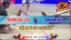 Trận 24 Xà Xía 18/01/2026