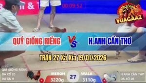 Trận 27 Xà Xía 19/01/2026